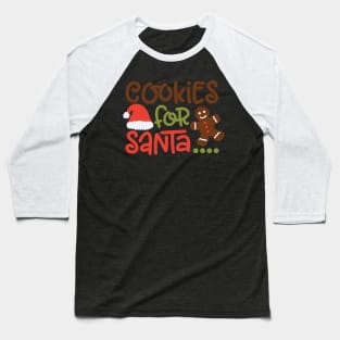 Cookies for Santa Funny Matching Family Christmas Gift Baseball T-Shirt